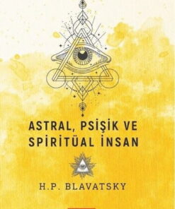 Astral - Psişik ve Spiritüal İnsan