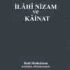 İlahi Nizam ve Kainat (Günümüz Türkçesi) (Karton Kapak)